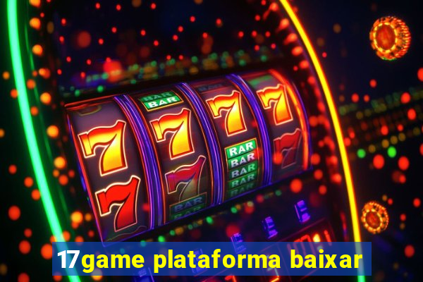 17game plataforma baixar